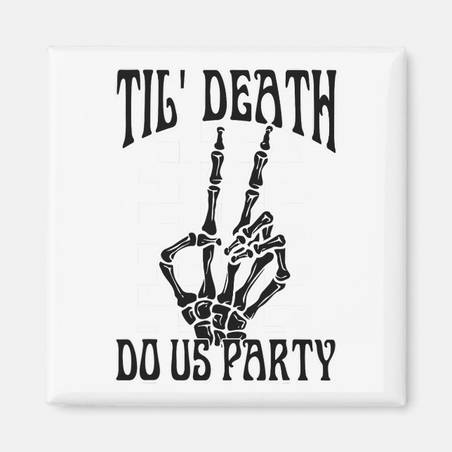 Til Death Do Us Party Team Bride Gothic Bacheloret Magnet (Front)