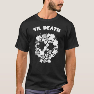 Til death flower skull T-Shirt