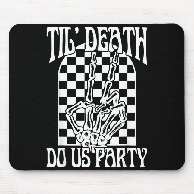 Til Government Agencyth Do Party Bachelorette Mouse Pad (Front)