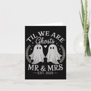Til We Are Ghosts – Cute Mr & Mrs Wedding Ghos Card