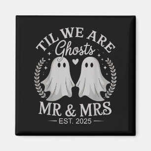 Til We Are Ghosts – Cute Mr & Mrs Wedding Ghos Magnet