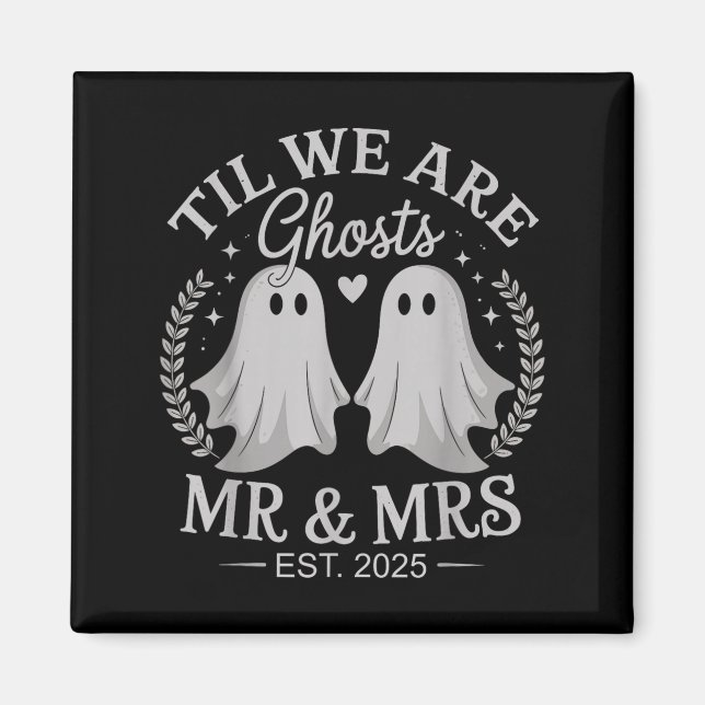 Til We Are Ghosts – Cute Mr &amp; Mrs Wedding Ghos Magnet (Front)