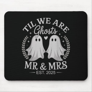 Til We Are Ghosts – Cute Mr &amp; Mrs Wedding Ghos Mouse Pad