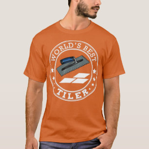 Tiler Job World Best Quotes T-Shirt