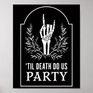 Till D.eath Do Us Party Halloween Skeleton Hand Fl Poster