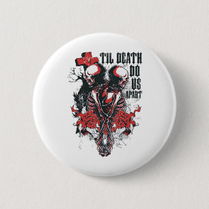 Till Death Do Us Apart  6 Cm Round Badge