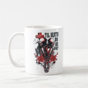 Till Death Do Us Apart  Coffee Mug