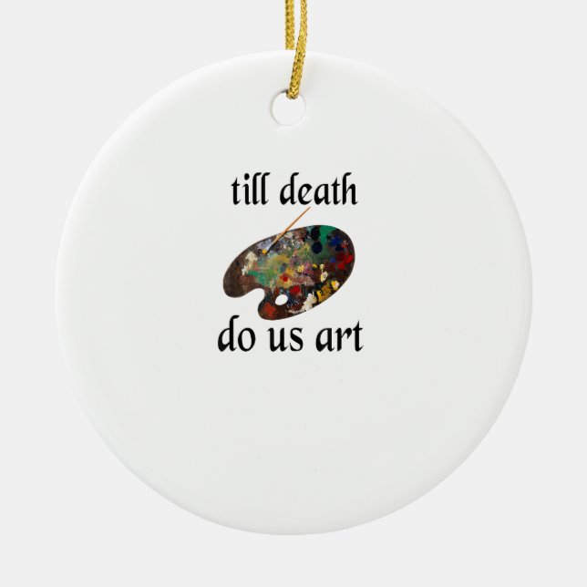 Till Death Do Us Art Funny Creative Design Ceramic Tree Decoration (Front)