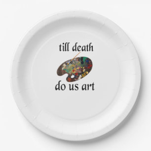 Till Death Do Us Art Funny Creative Design Paper Plate