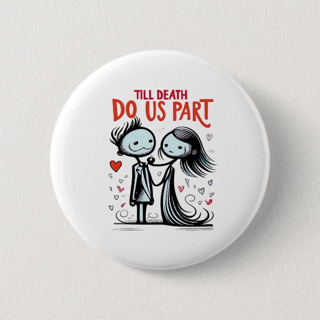 Till Death Do Us Part - Classic 6 Cm Round Badge (Front)