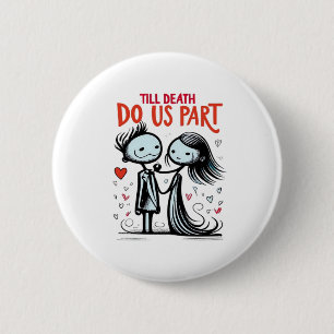 Till Death Do Us Part - Classic 6 Cm Round Badge