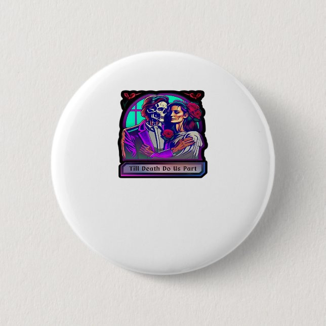 Till Death Do Us Part Classic – Basic Aesthetic 6 Cm Round Badge (Front)