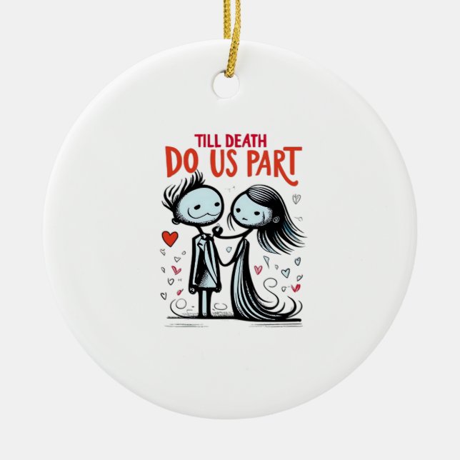 Till Death Do Us Part - Classic Ceramic Tree Decoration (Front)
