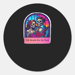 Till Death Do Us Part  Classic Classic Round Sticker