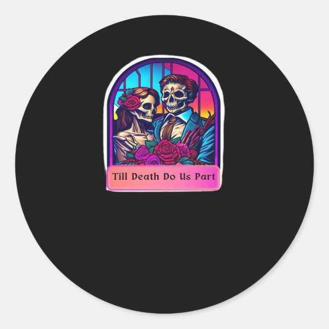 Till Death Do Us Part  Classic Classic Round Sticker (Front)
