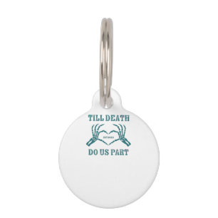 Till Death Do Us Part Classic – Funny Wedding Quot Pet Tag