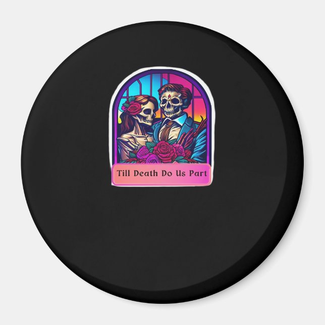Till Death Do Us Part  Classic Magnet (Front)
