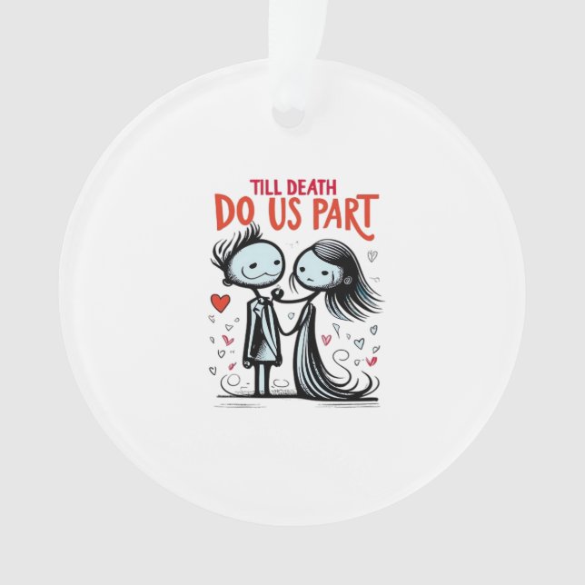 Till Death Do Us Part - Classic Ornament (Front)
