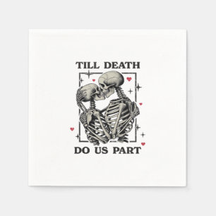 Till Death Do Us Part Classic – Skeleton Slogan Napkin