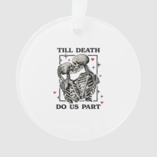 Till Death Do Us Part Classic – Skeleton Slogan Ornament