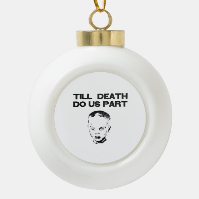 Till Death Do Us Part Classic Sloth Ceramic Ball Christmas Ornament (Front)