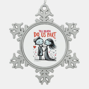 Till Death Do Us Part - Classic Snowflake Pewter Christmas Ornament