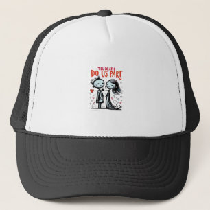Till Death Do Us Part - Classic Trucker Hat