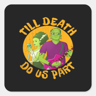 Till Death Do Us Part! Funny Halloween Design For  Square Sticker