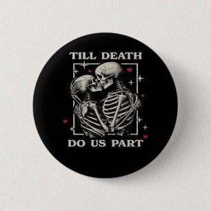 Till Death Do Us Part – Funny Halloween Slogan 6 Cm Round Badge