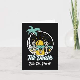Till Death Do Us Part Funny Skeleton Couple Card