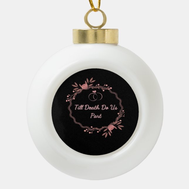 Till Death Do Us Part – Ghostly Wedding Ceramic Ball Christmas Ornament (Front)