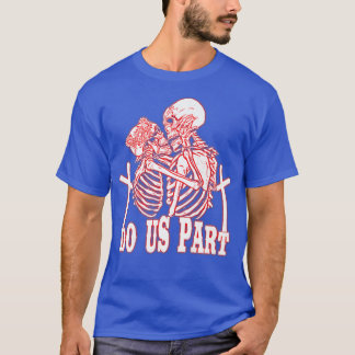 Till Death Do Us Part Skeleton Couple Matching Out T-Shirt