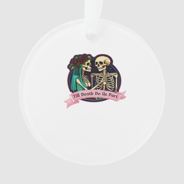 Till Death Do Us Part Valentine Art – Spooky Cute  Ornament (Front)