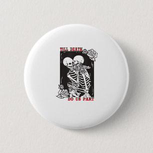 Till Death Do Us Part Wedding Skeleton Couple Vale 6 Cm Round Badge
