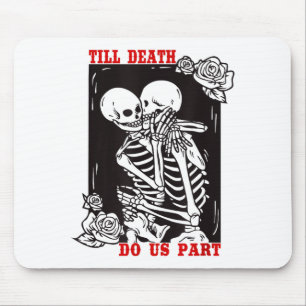 Till Death Do Us Part Wedding Skeleton Couple Vale Mouse Pad