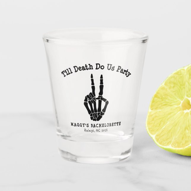 Till death do us Party Bachelorette Party  Shot Glass (Front)