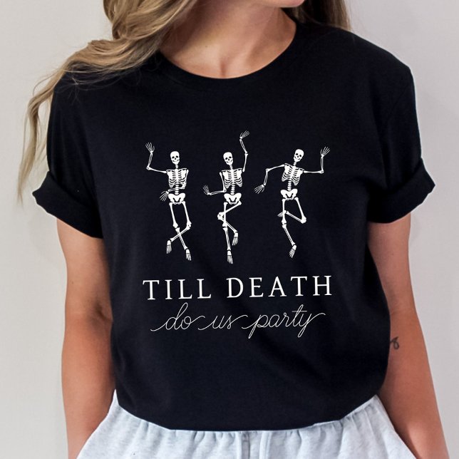 Till Death Do Us Party Bachelorette Weekend T-Shirt (Creator Uploaded)