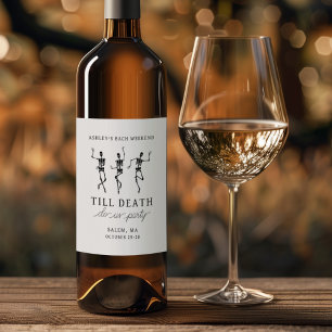 Till Death Do Us Party Bachelorette Weekend Wine Label