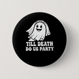 Till Death Do Us Party Classic 6 Cm Round Badge