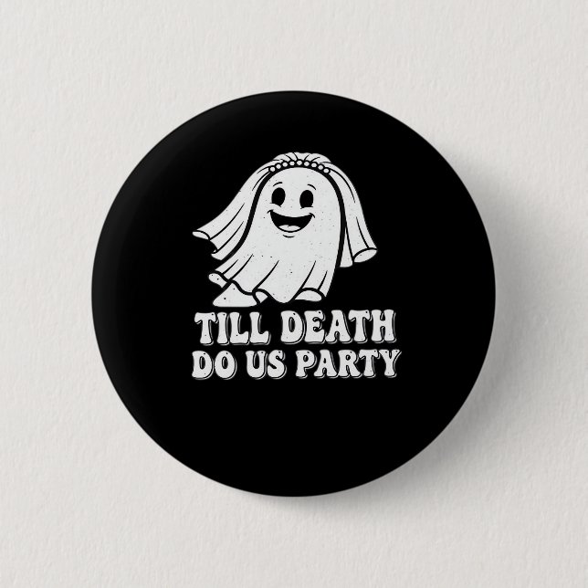 Till Death Do Us Party Classic 6 Cm Round Badge (Front)