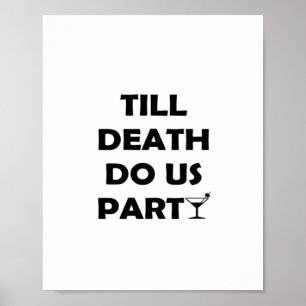 Till Death Do Us Party Classic & Basic Design Poster