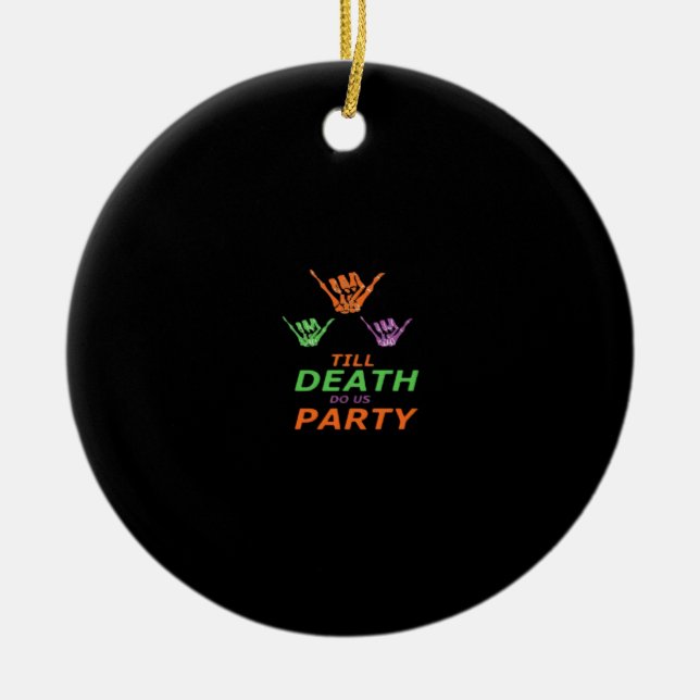 Till Death Do Us Party Classic Ceramic Tree Decoration (Front)