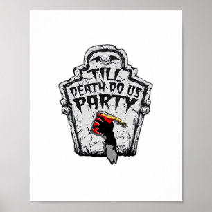 Till Death Do Us Party Classic For Halloween Poster