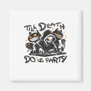 Till Death Do Us Party - DJ Grim Reaper And Spooky Magnet