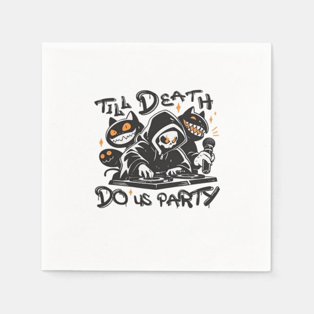 Till Death Do Us Party - DJ Grim Reaper And Spooky Napkin (Front)