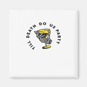 Till Death Do Us Party Funny Retro Classic Magnet