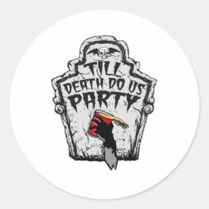 Till Death Do Us Party Halloween Classic Style Classic Round Sticker