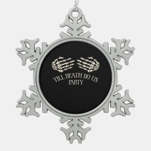 Till Death Do Us Party Halloween Party Snowflake Pewter Christmas Ornament