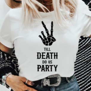 Till Death Do Us Party Skeleton Bachelorette Party T-Shirt