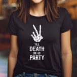 Till Death Do Us Party Skeleton Bachelorette Party T-Shirt<br><div class="desc">This is a Till Death Do Us Party Gothic Spooky Skeleton Bachelorette Party T-Shirt!</div>